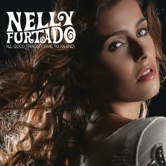 All Good Things (Come To An End) by Nelly Furtado