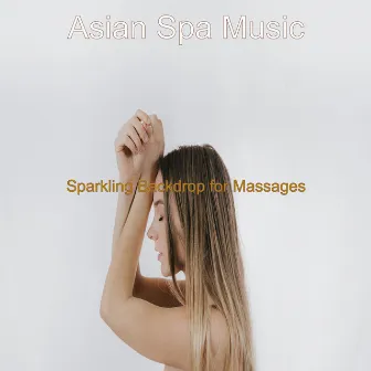 Sparkling Backdrop for Massages by Asian Spa Music