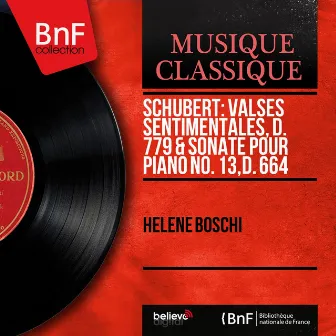 Schubert: Valses sentimentales, D. 779 & Sonate pour piano No. 13, D. 664 (Mono Version) by Hélène Boschi