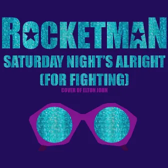 Saturday Night's Alright (For Fighting) [From 