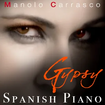 Gypsy Spanish Piano by Manolo Carrasco