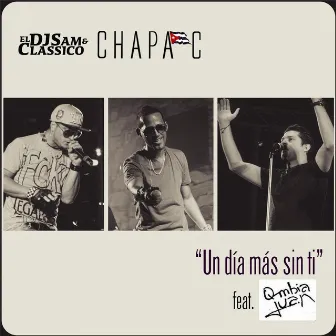 Un Día Más Sin Ti (feat. Qmbia Juan) by Chapa C