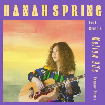 Mellow 90's (feat. Ryuto Kasahara) [Reggae Remix] by Hanah Spring