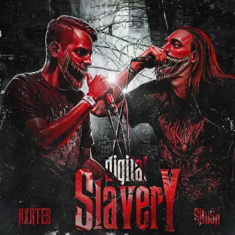 Digital Slavery by NXRTES