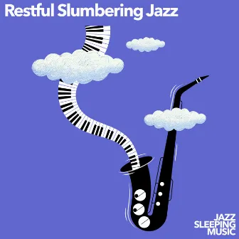 Restful Slumbering Jazz by Unknown Artist