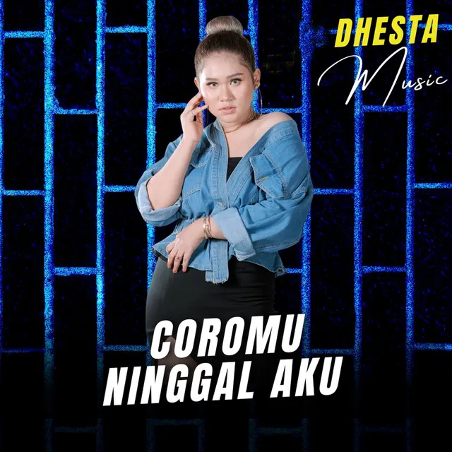 Coromu Ninggal Aku