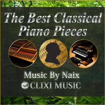 The Best Classical Piano Pieces by NAIX