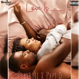 Love Is by Playboii