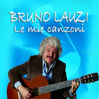 Le mie canzoni by Bruno Lauzi