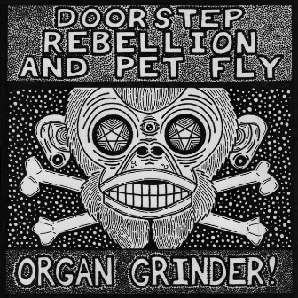 Organ Grinder! by Doorstep Rebellion