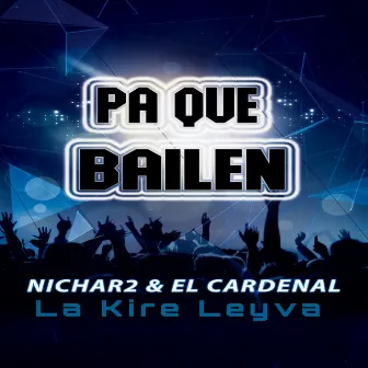 Pa que bailen by Nichar2