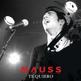 Te Quiero by MAUSS