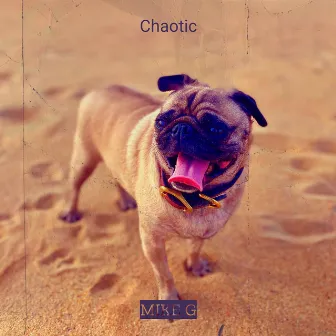 Chaotic by Mike G