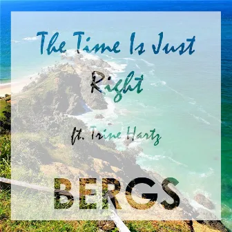 The Time Is Just Right by Bergs