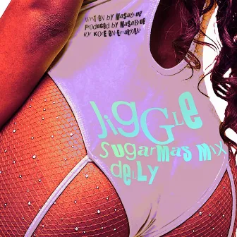 Jiggle (Sugar Mas Mix) by Delly