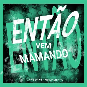 Então vem mamando by DJ WS DA VT