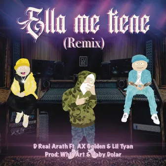 Ella Me Tiene (Remix) by D Real Arath