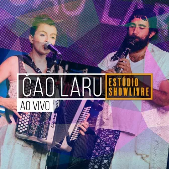 Čao Laru no Estúdio Showlivre (Ao Vivo) by Čao Laru