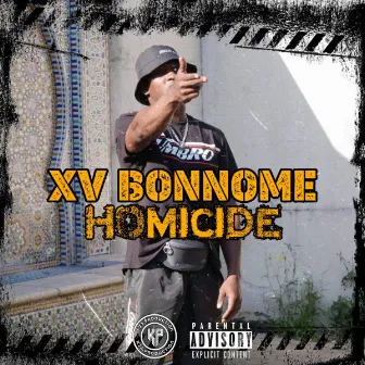 Homicide by XV Bonnome