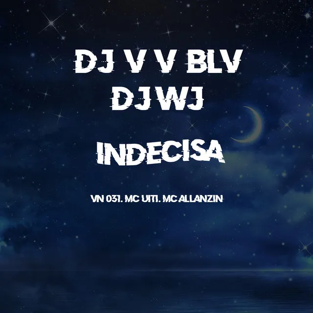 Indecisa (feat. MC UITI & MC ALLANZIN)