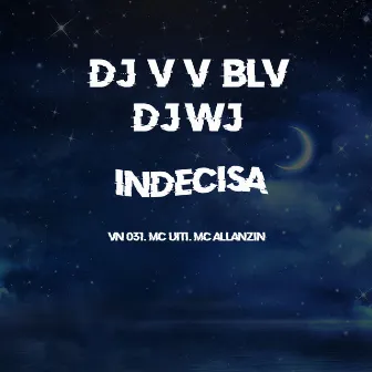 Indecisa by DJ VV BLV