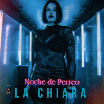 Noche de Perreo by La Chiara