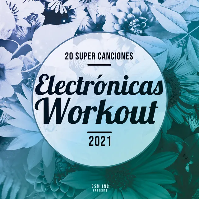 20 Super Canciones Electrónicas Workout 2021