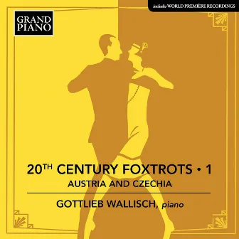 20th Century Foxtrots, Vol. 1: Austria & Czechia by Gottlieb Wallisch