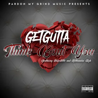 Think Bout You by Get Gutta