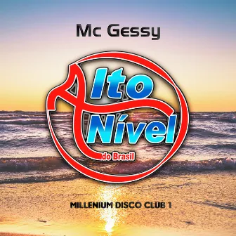 Millenium Disco Club, Vol. 1 by MC Gessy