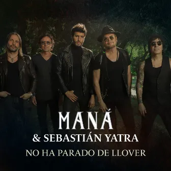 No Ha Parado De Llover by Maná