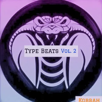 Type Beats, Vol. 2 by Kobrah