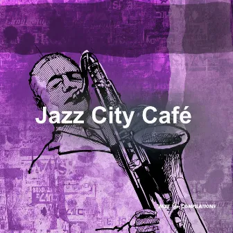 Jazz City Café by Jazz Cafe Compilations