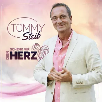 Schenk mir dein Herz by Tommy Steib