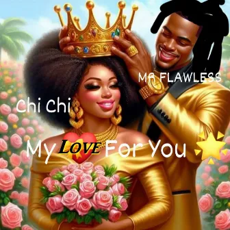 My Love for You by Chi Chi