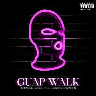 Guap Walk by NineLives