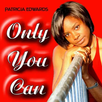 Only You Can by Patricia Edwards