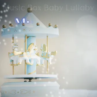 Music Box Lullabies for Baby by Music Box Baby Lullaby