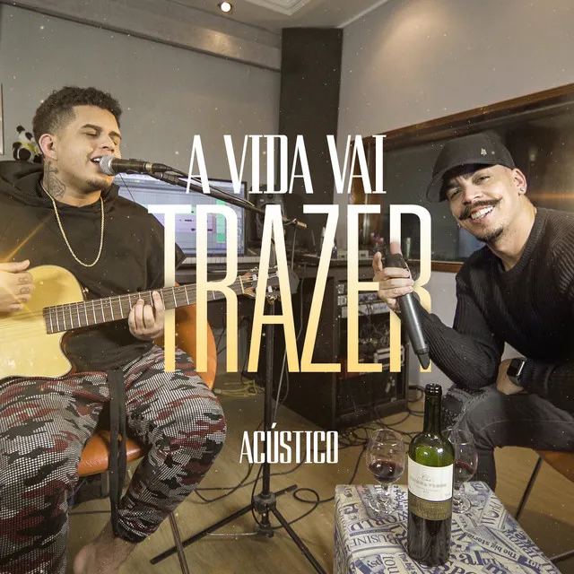 A Vida Vai Trazer - Acústico