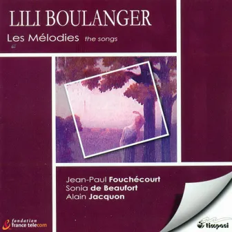 Boulanger, L.: Les Melodies by Jean-Paul Fouchécourt