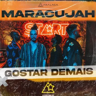 Gostar Demais by Maracujah