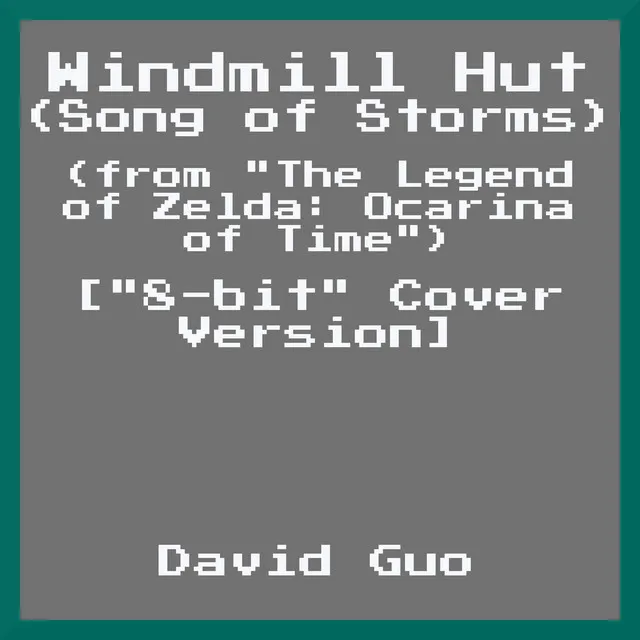 Windmill Hut (Song of Storms) (From "The Legend of Zelda: Ocarina of Time") ["8-bit" Cover Version]