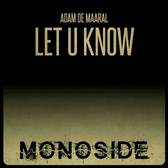 Let U Know by Adam De Maaral