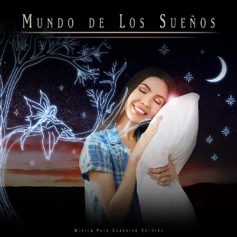 Mundo de Los Sueños: Música Para Quedarse Dormido by 