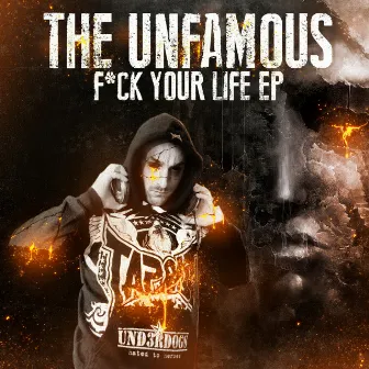 Fuck Your Life by THE UNFAMOUS