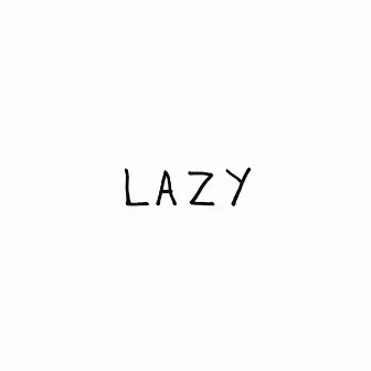 Lazy by Mr. Mitch