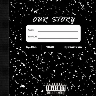 Our Story by Dj Stop N Go