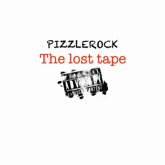 PizzleRock The lost tape by Unknown Artist