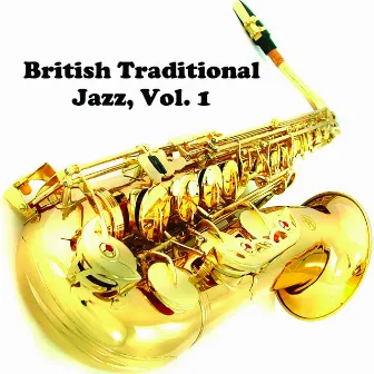 British Traditional Jazz, Vol. 1 by The Saints Jazz Band