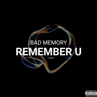 Bad Memory/Remember U by rvzon